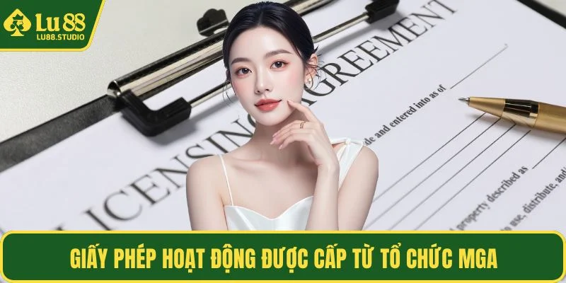 Giấy phép hoạt động được cấp từ tổ chức MGA