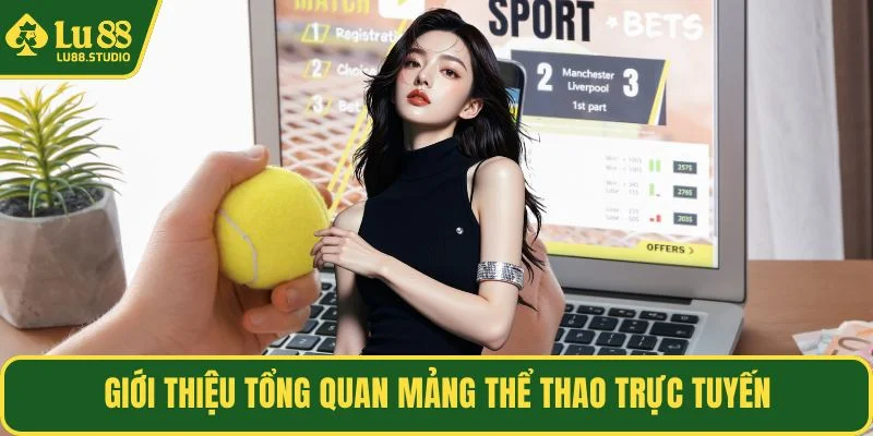 Giới thiệu tổng quan mảng thể thao trực tuyến