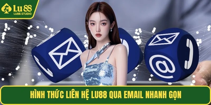 Hình thức liên hệ LU88 qua email nhanh gọn