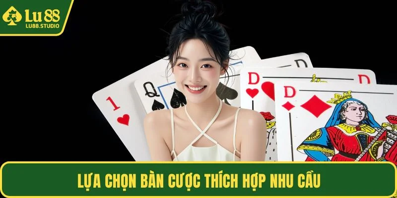 Lựa chọn bàn cược thích hợp nhu cầu