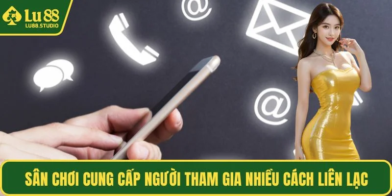 Sân chơi cung cấp người tham gia nhiều cách liên lạc