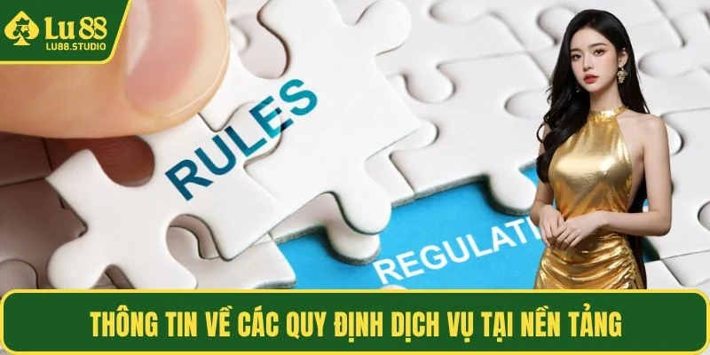 Thông tin về các quy định dịch vụ tại nền tảng