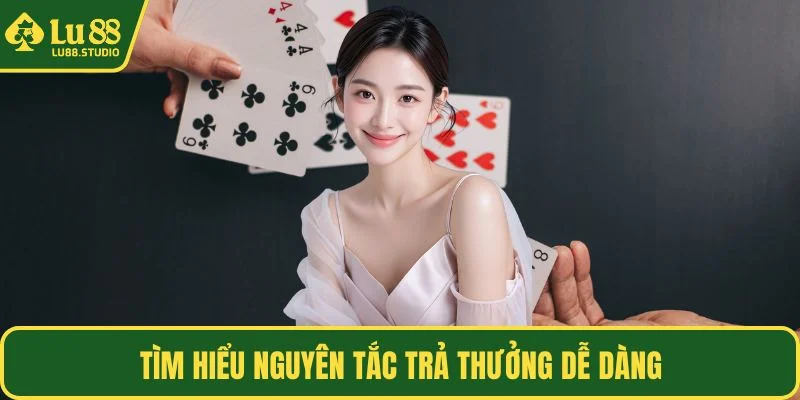Tìm hiểu nguyên tắc trả thưởng dễ dàng