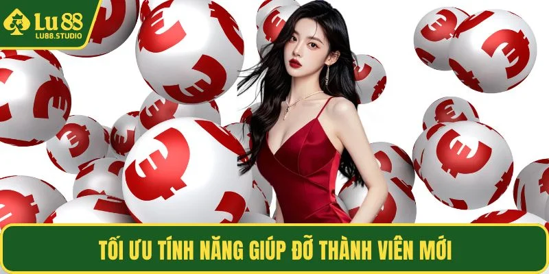 Tối ưu tính năng giúp đỡ thành viên mới