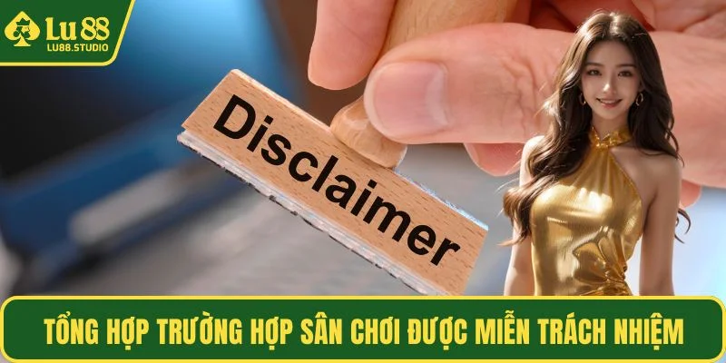 Tổng hợp trường hợp sân chơi được miễn trách nhiệm