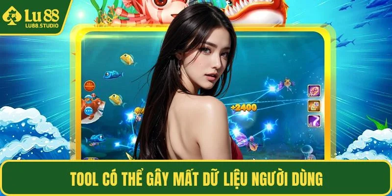 Tool có thể gây mất dữ liệu người dùng